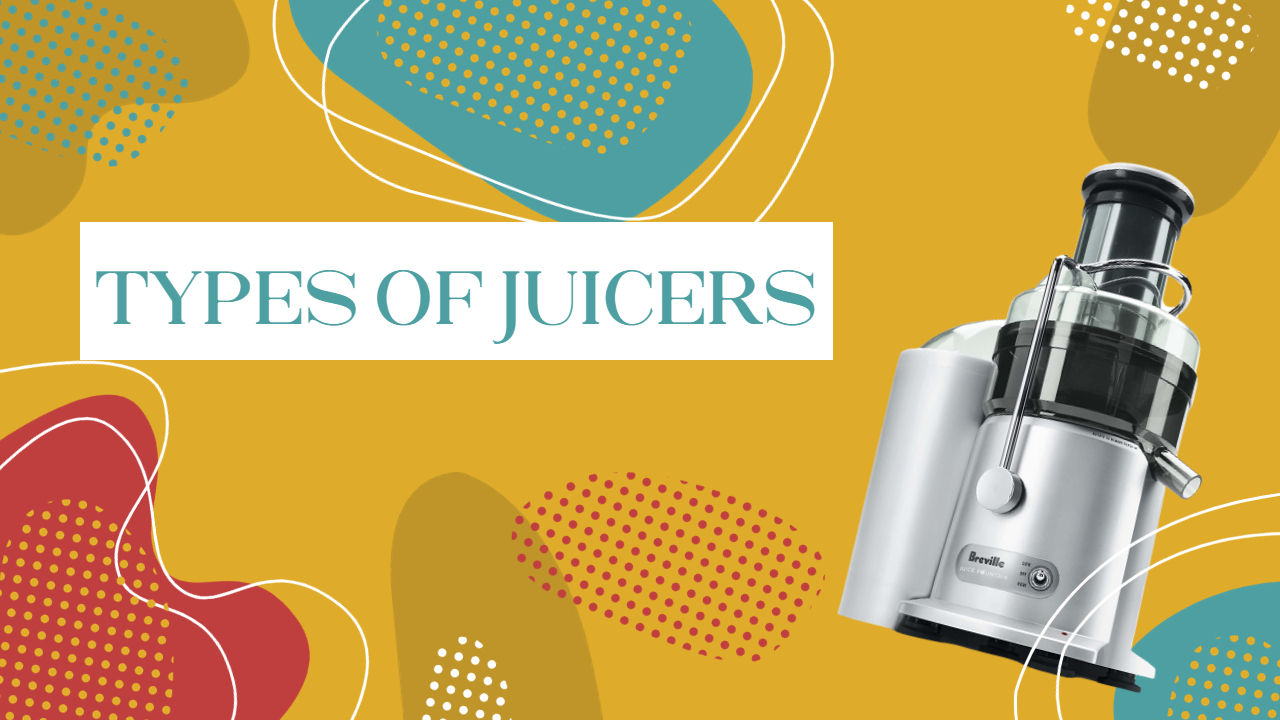 Types of Juicers